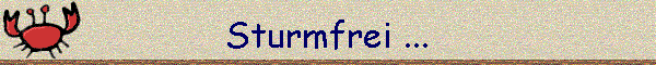 Sturmfrei ...