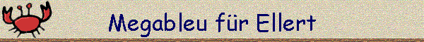 Megableu f�r Ellert