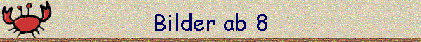 Bilder ab 8