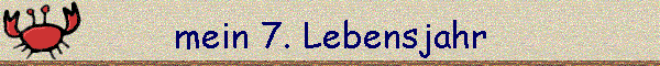 mein 7. Lebensjahr